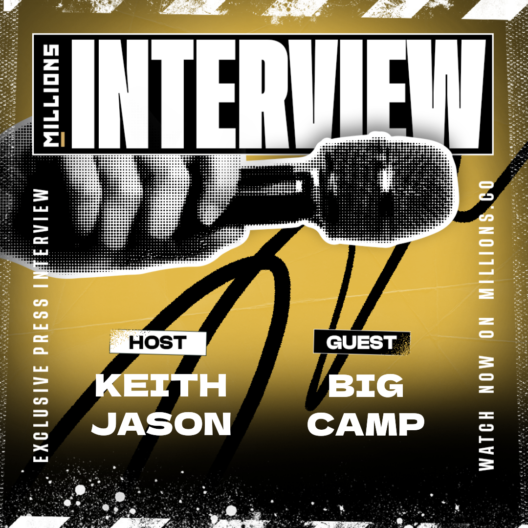Interview with Big Camp on MILLIONS Interview with Big Camp