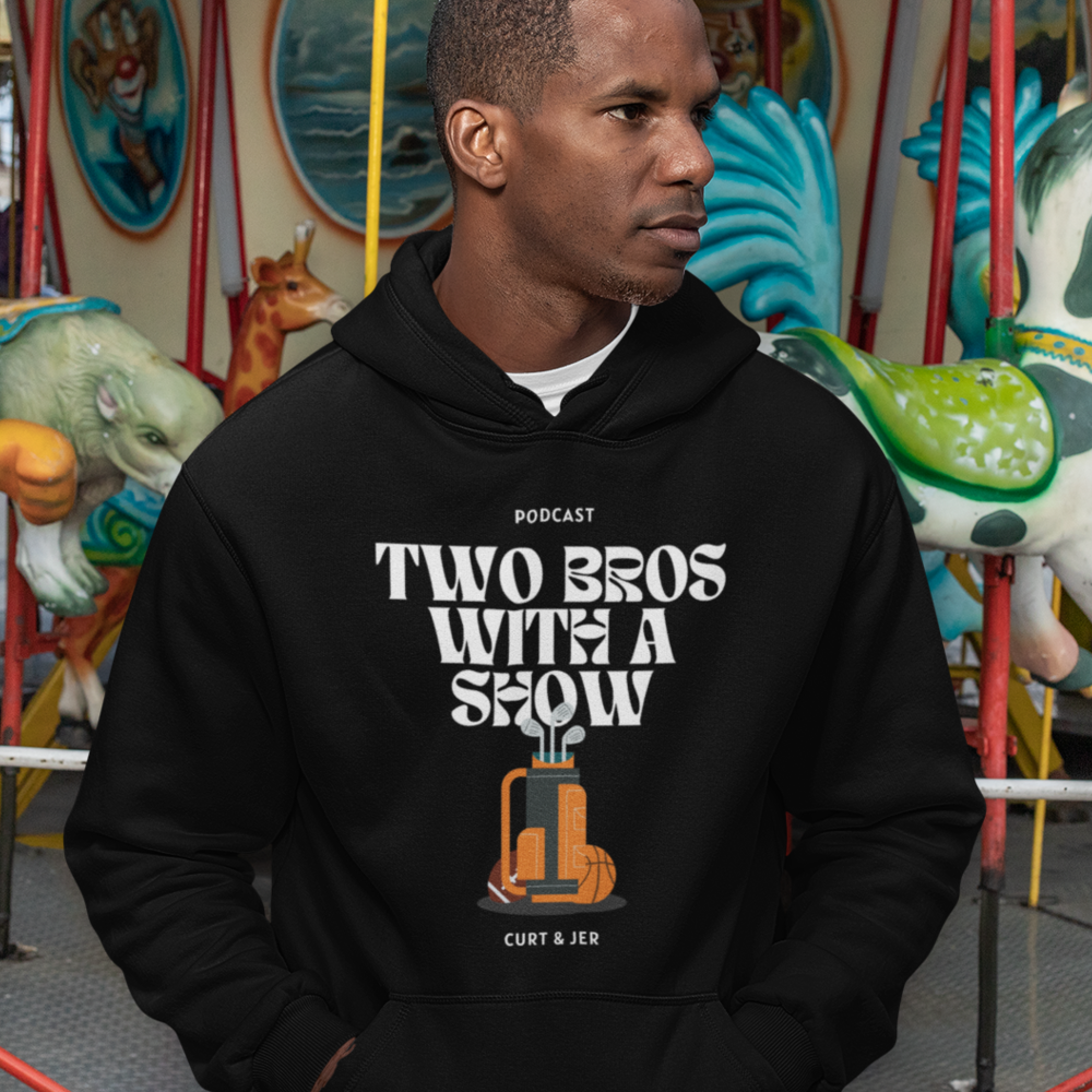 Two Bros With A Show Hoodie