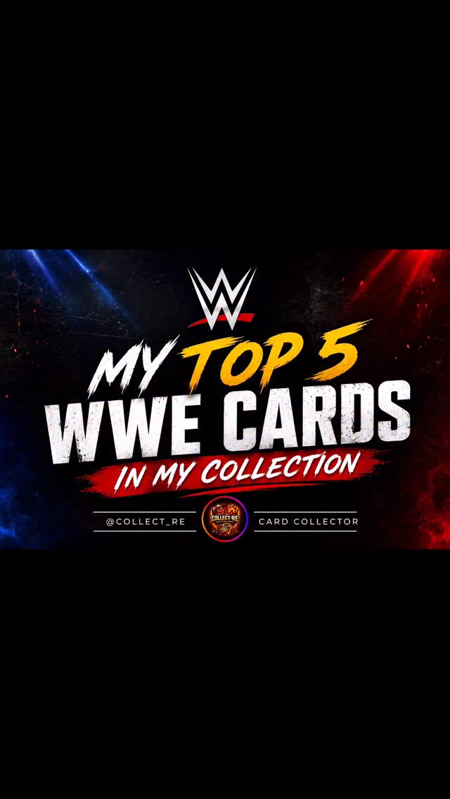 My Top 5 WWE Cards in My Collection