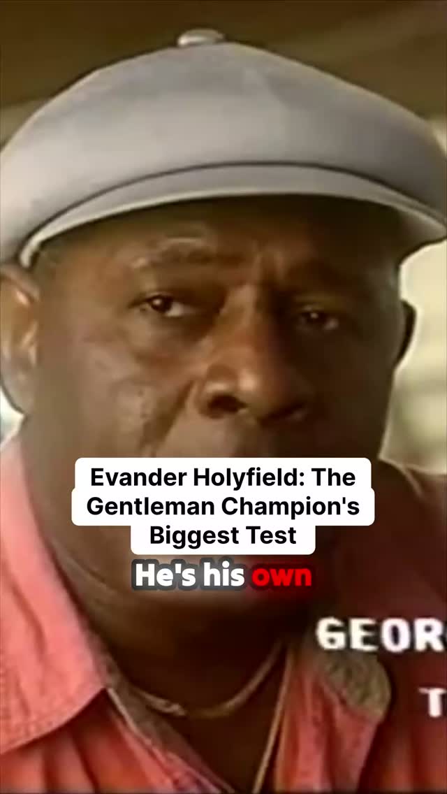 Evander Holyfield: The Gentleman Ch...