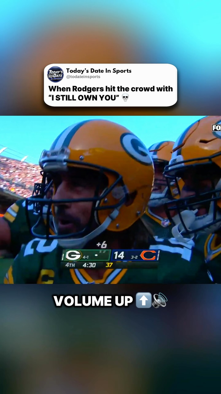 Aaron Rodgers shouts "I STILL OWN Y...