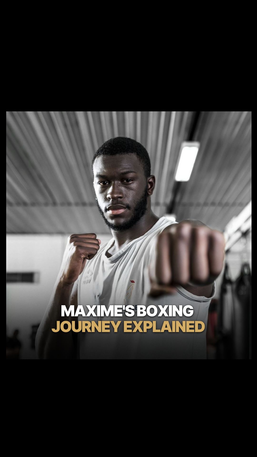 Vaz Maxime: Boxing journey explaine...