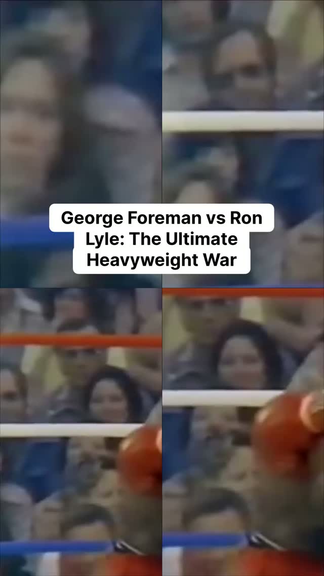 George Foreman vs Ron Lyle: The Ult...