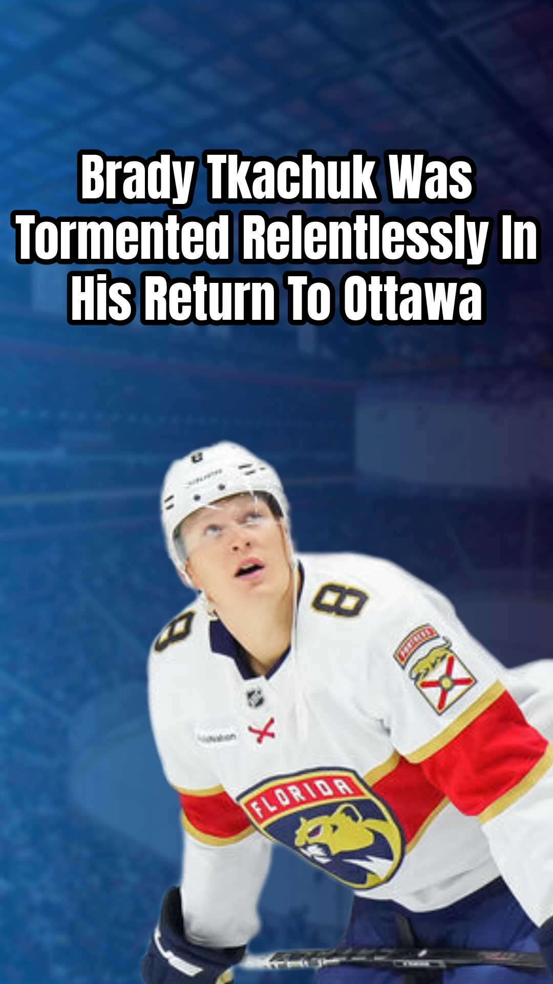Brady Tkachuk Tormented Relentlessl...