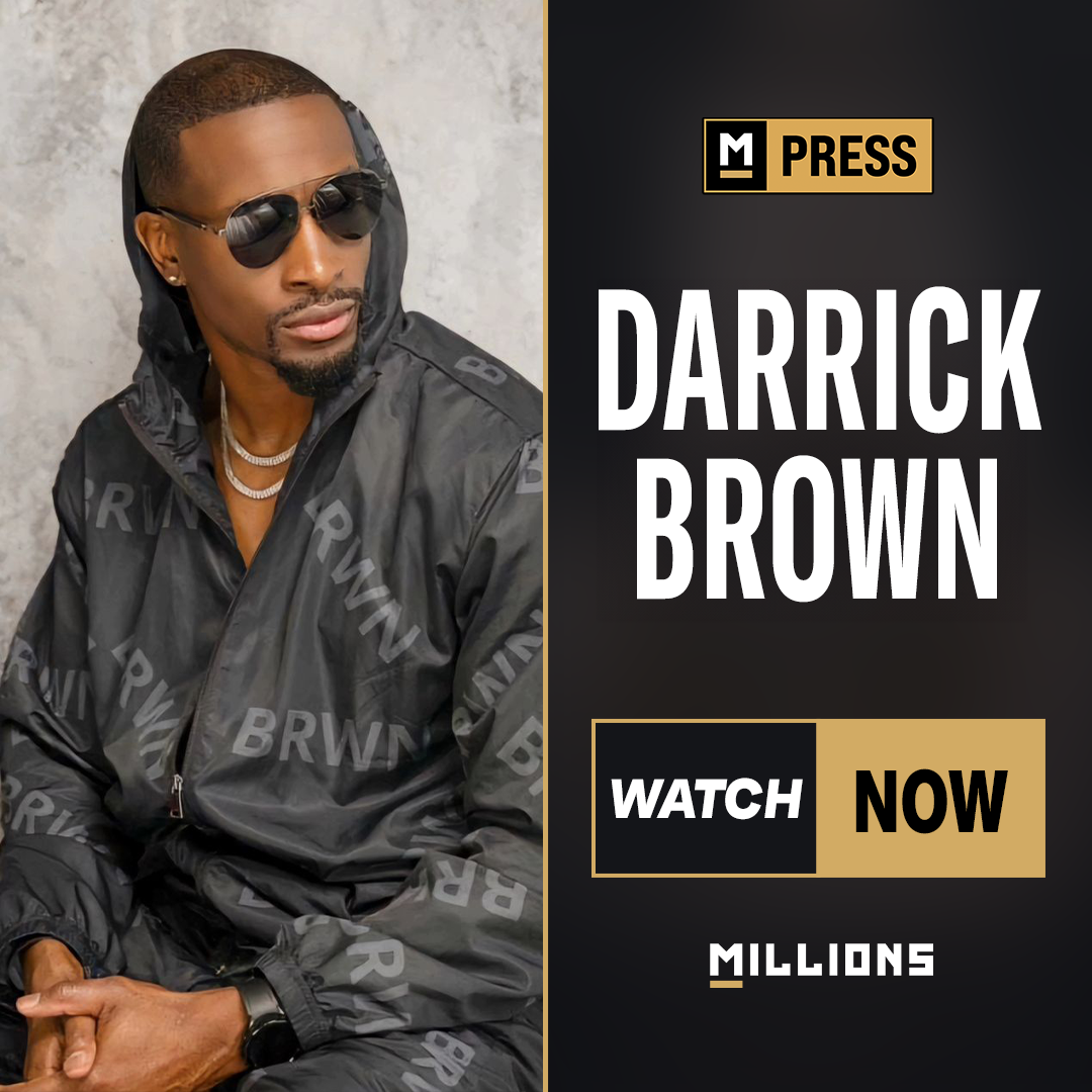 MILLIONS PRESS. Darrick Brown Inter...