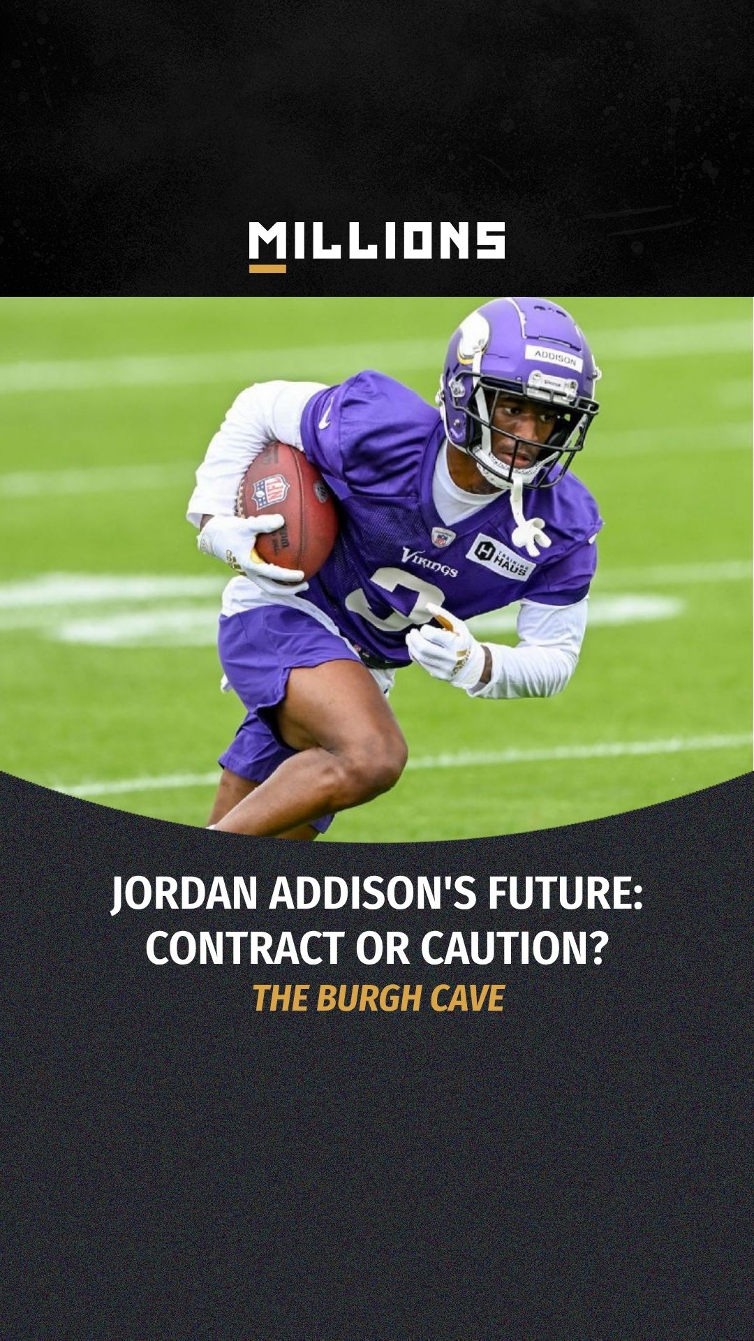 The Burgh Cave: Jordan Addison's Fu...