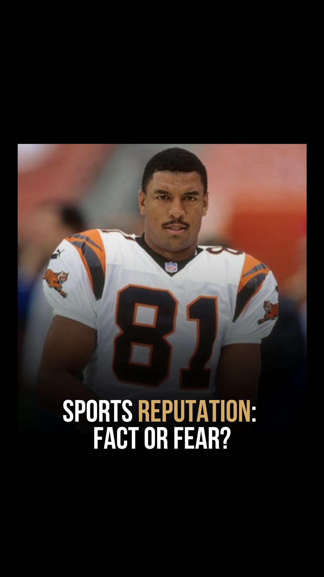 Carl Pickens: Rise Above Reputation...