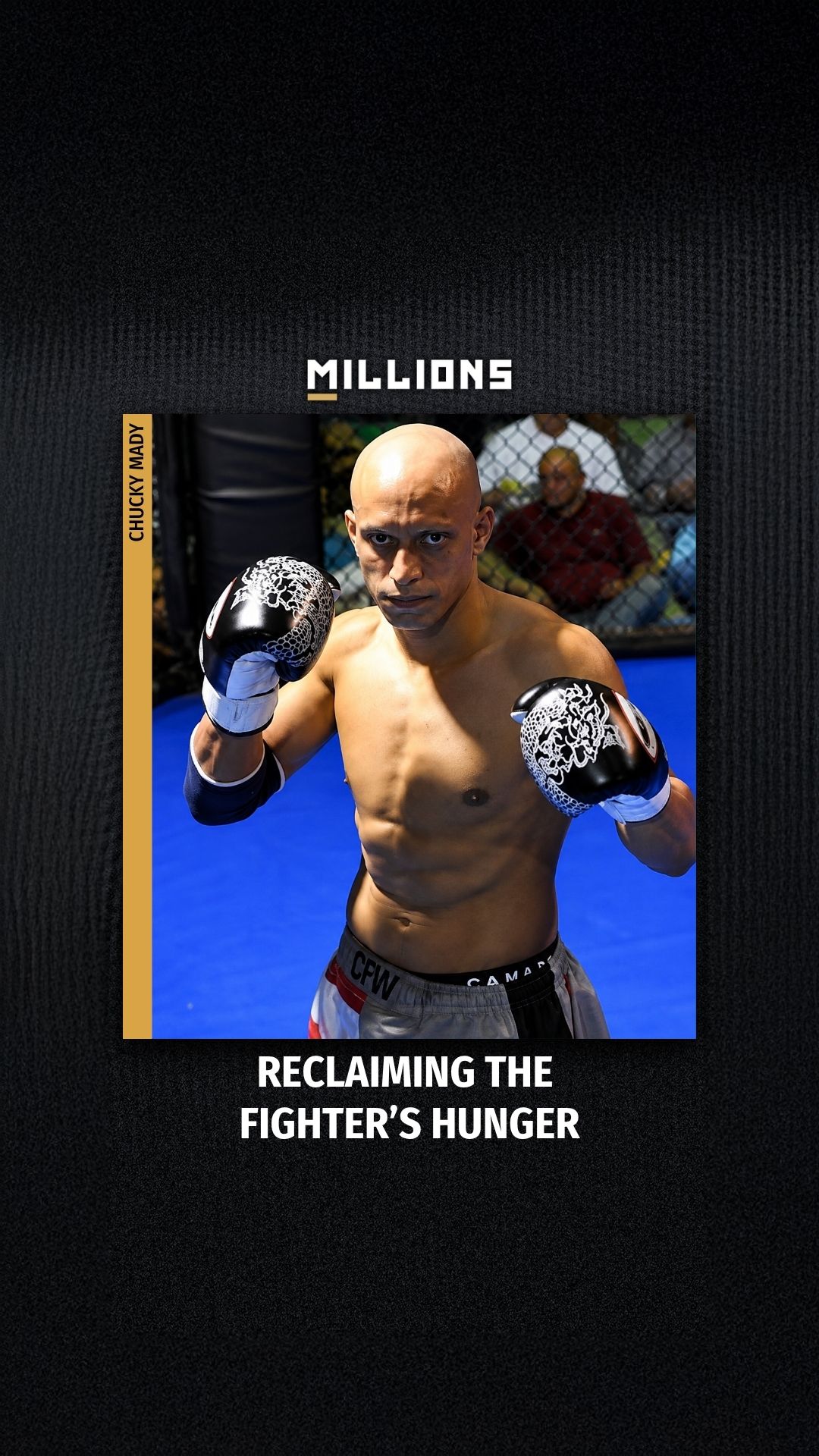 Chucky Mady: Reclaiming the Fighter... on MILLIONS Chucky Mady: Reclaiming the Fighter...