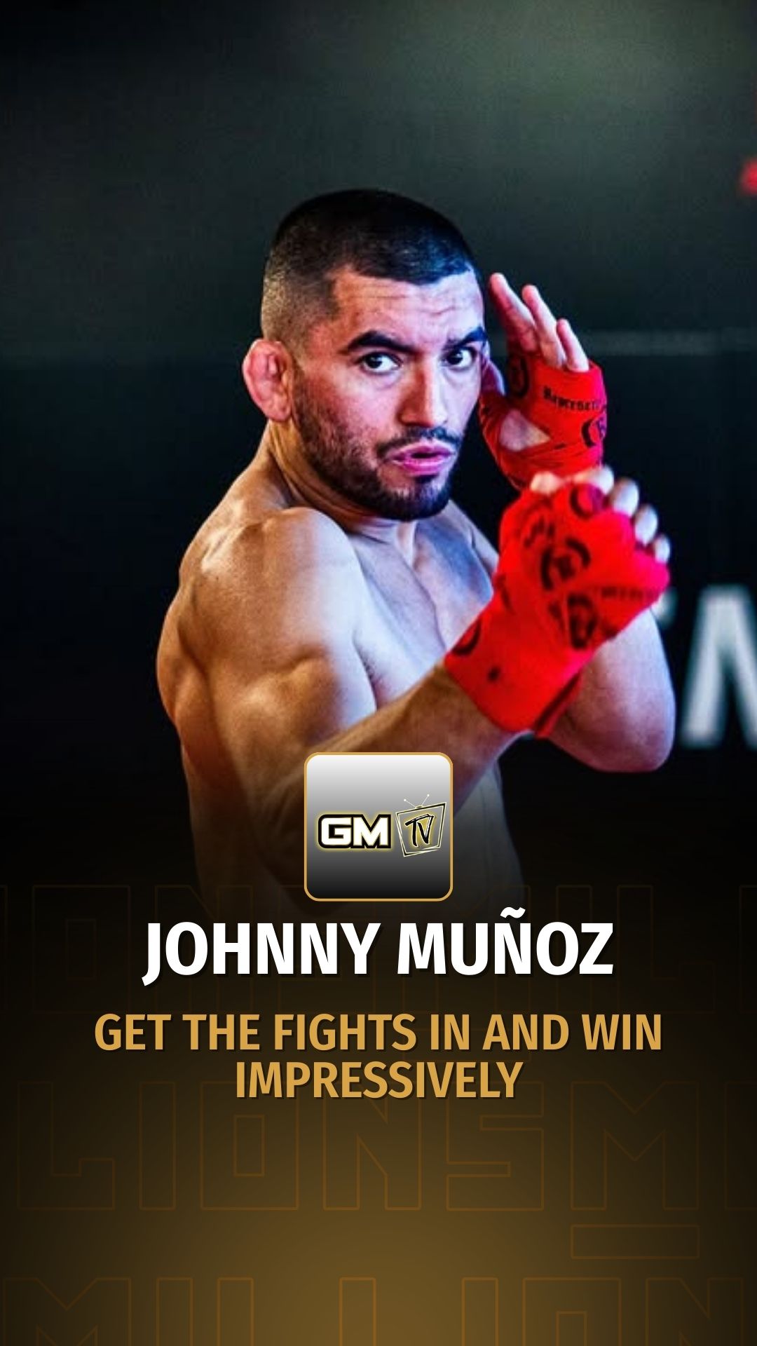 Johnny Muñoz: Get The Fights In An...