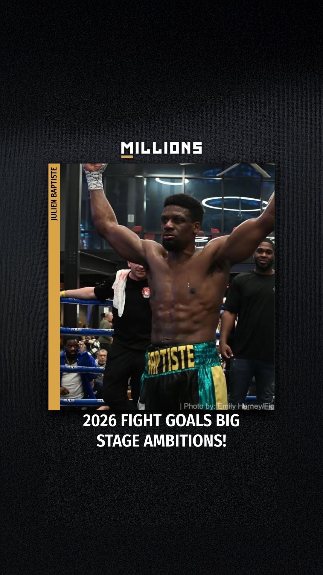 Julien Baptiste: 2026 Fight Goals B... on MILLIONS Julien Baptiste: 2026 Fight Goals B...