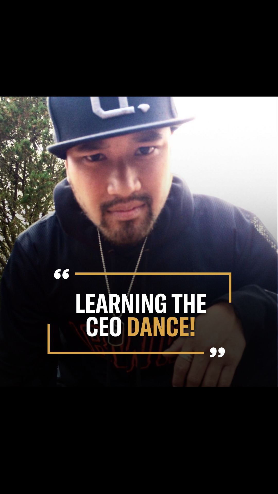 Phi Nguyen:  Learning the CEO Dance...