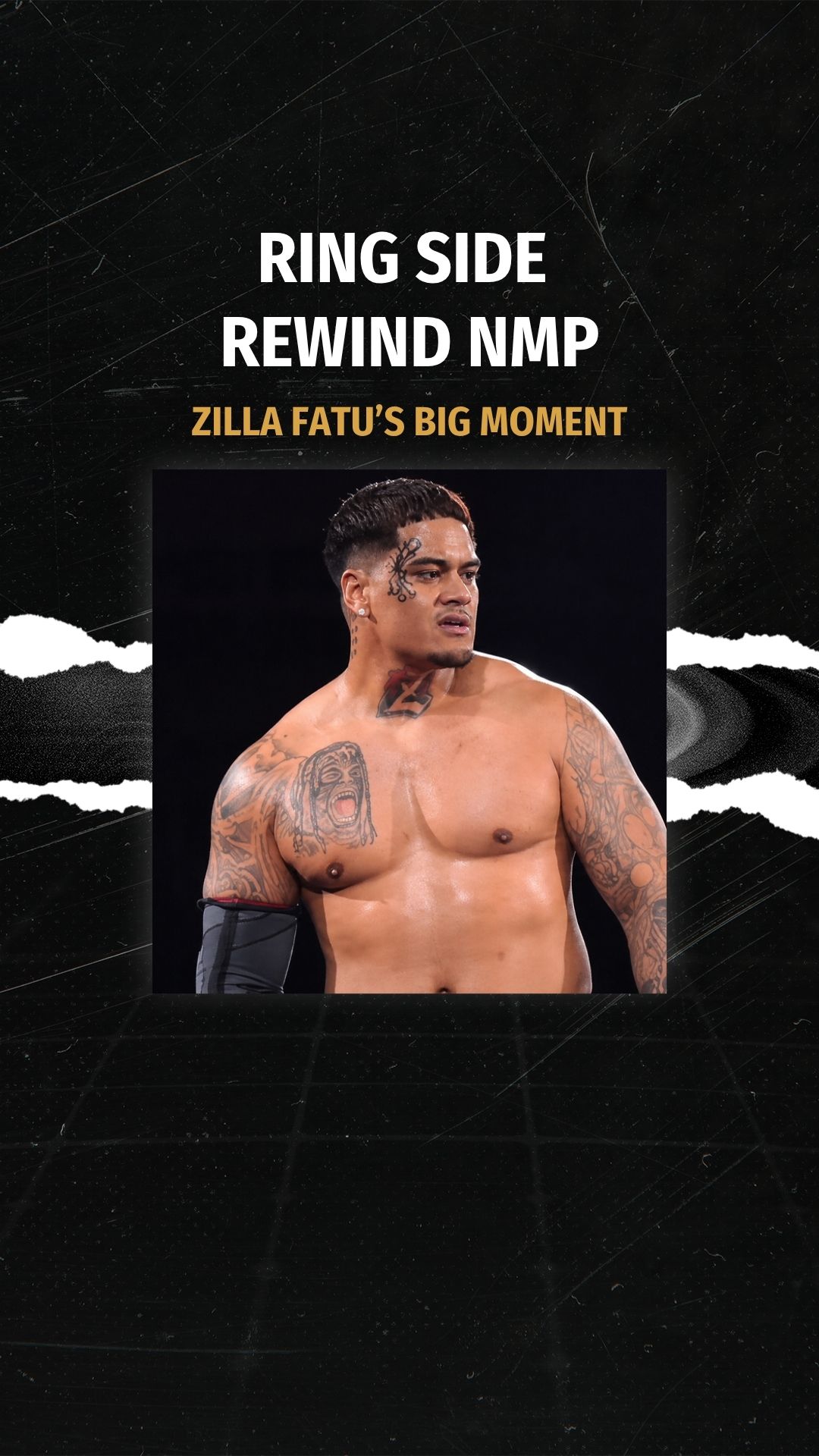 Ring side Rewind NMP: Zilla Fatu’s ...