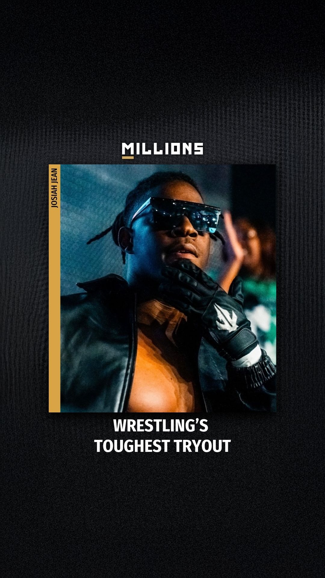 Josiah Jean: Wrestling’s Toughest T... on MILLIONS Josiah Jean: Wrestling’s Toughest T...