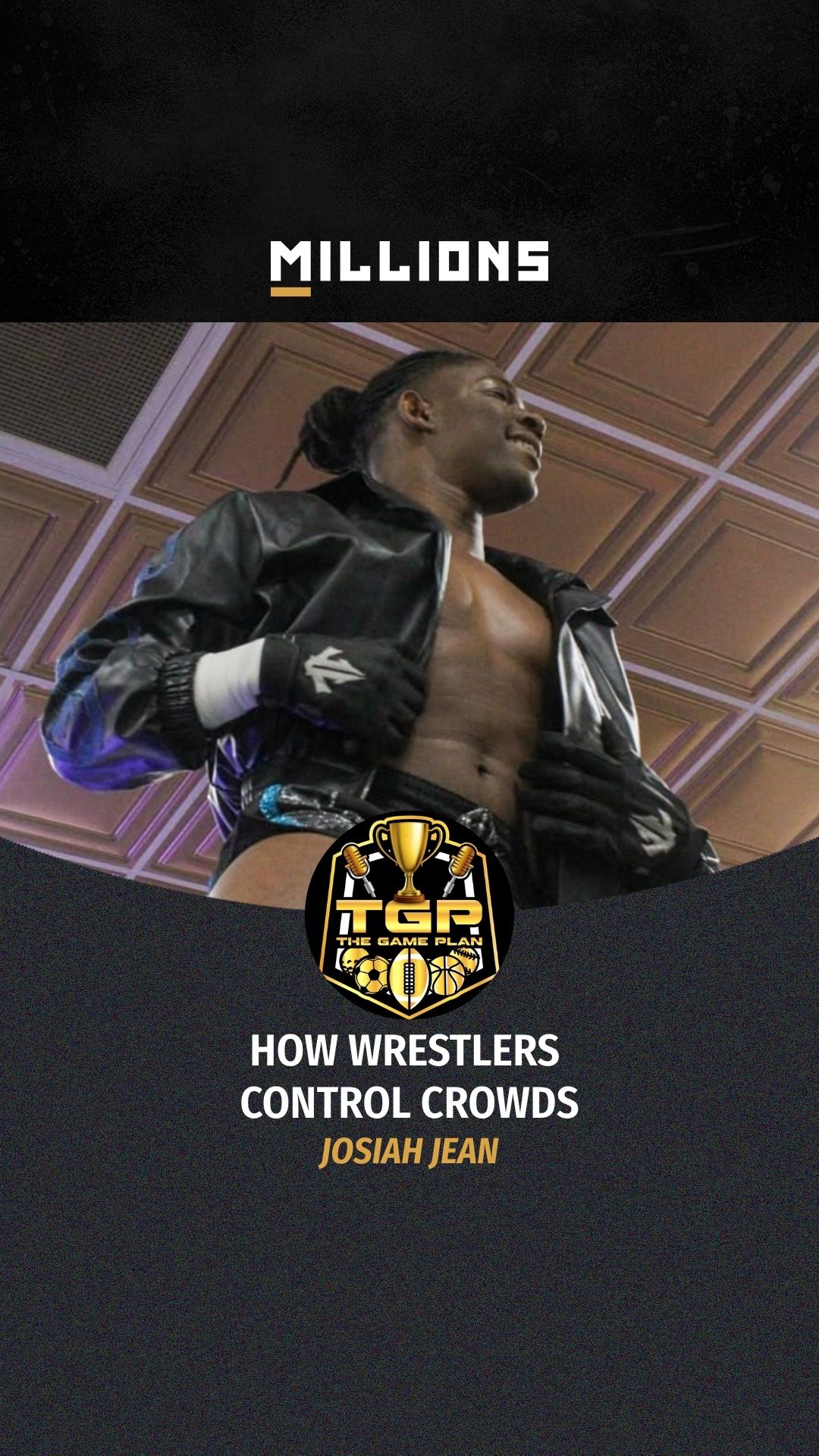 Josiah Jean: How Wrestlers Control ... on MILLIONS Josiah Jean: How Wrestlers Control ...