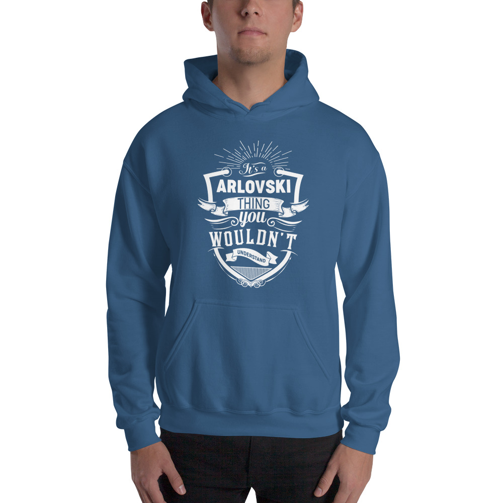 It's a ARLOVSKI Thing You Wouldn't Understand Hoodie