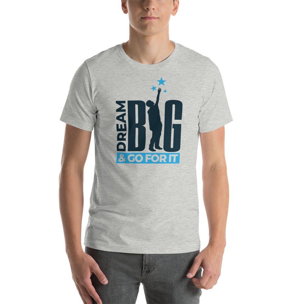 "Dream Big & Go For It" by Joe Bock - Shirt, Black Logo