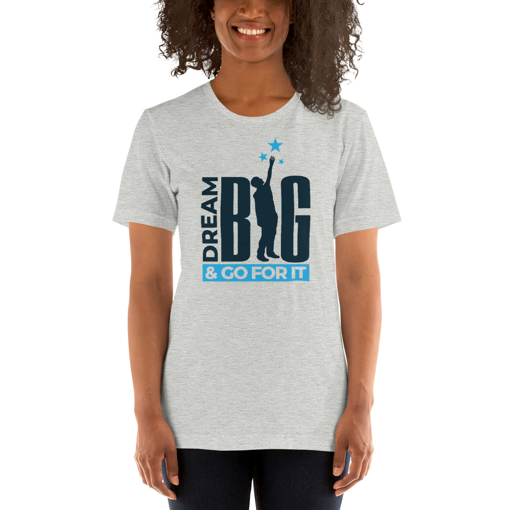 "Dream Big & Go For It" by Joe Bock - Shirt, Black Logo