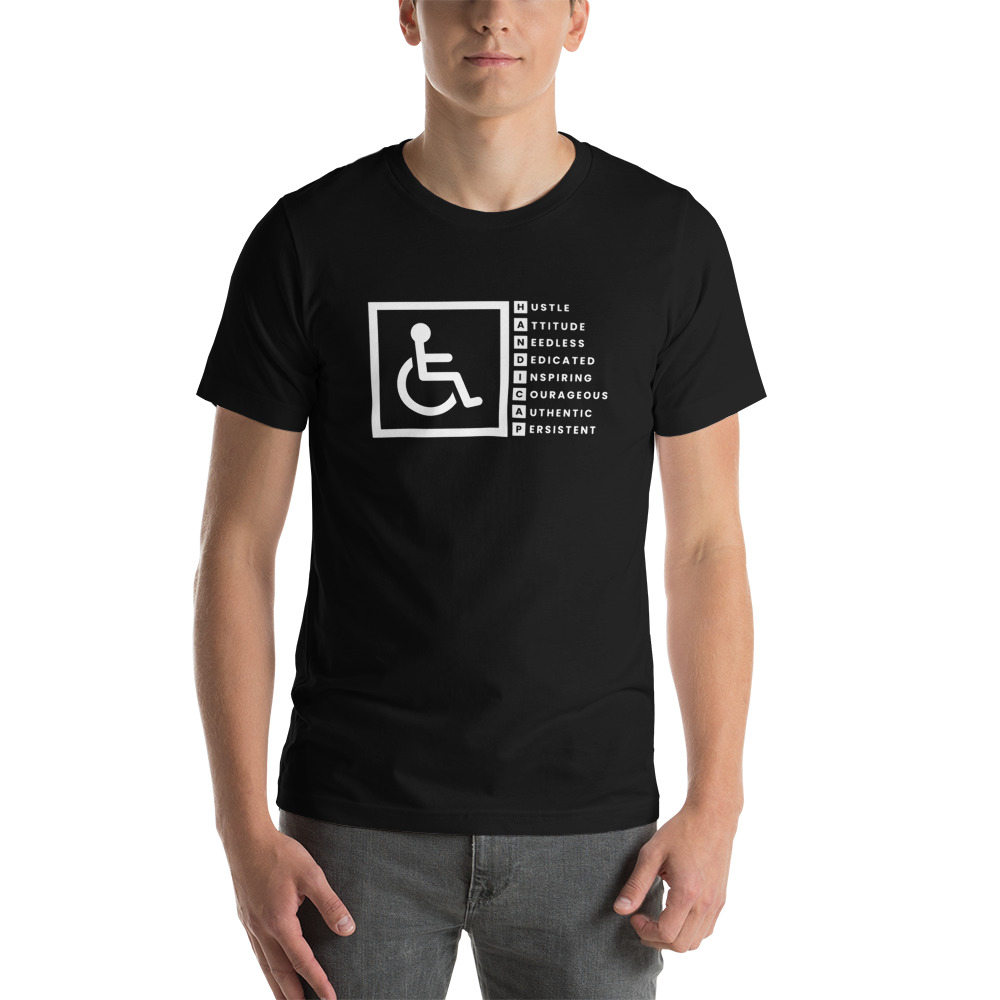 "H.A.N.D.I.C.A.P." by Timothy Ruffino Shirt, White Logo