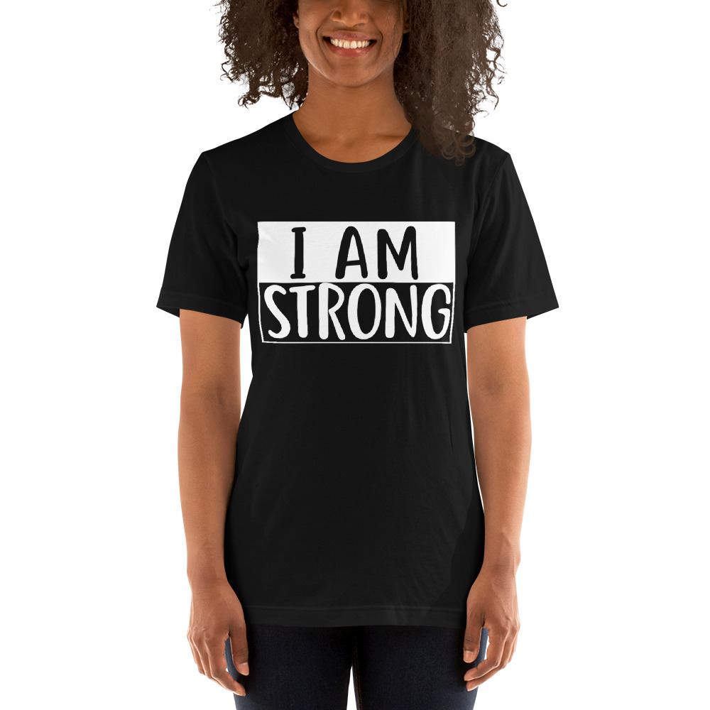 "I Am Strong" by Deanay Watson Shirt, White Logo