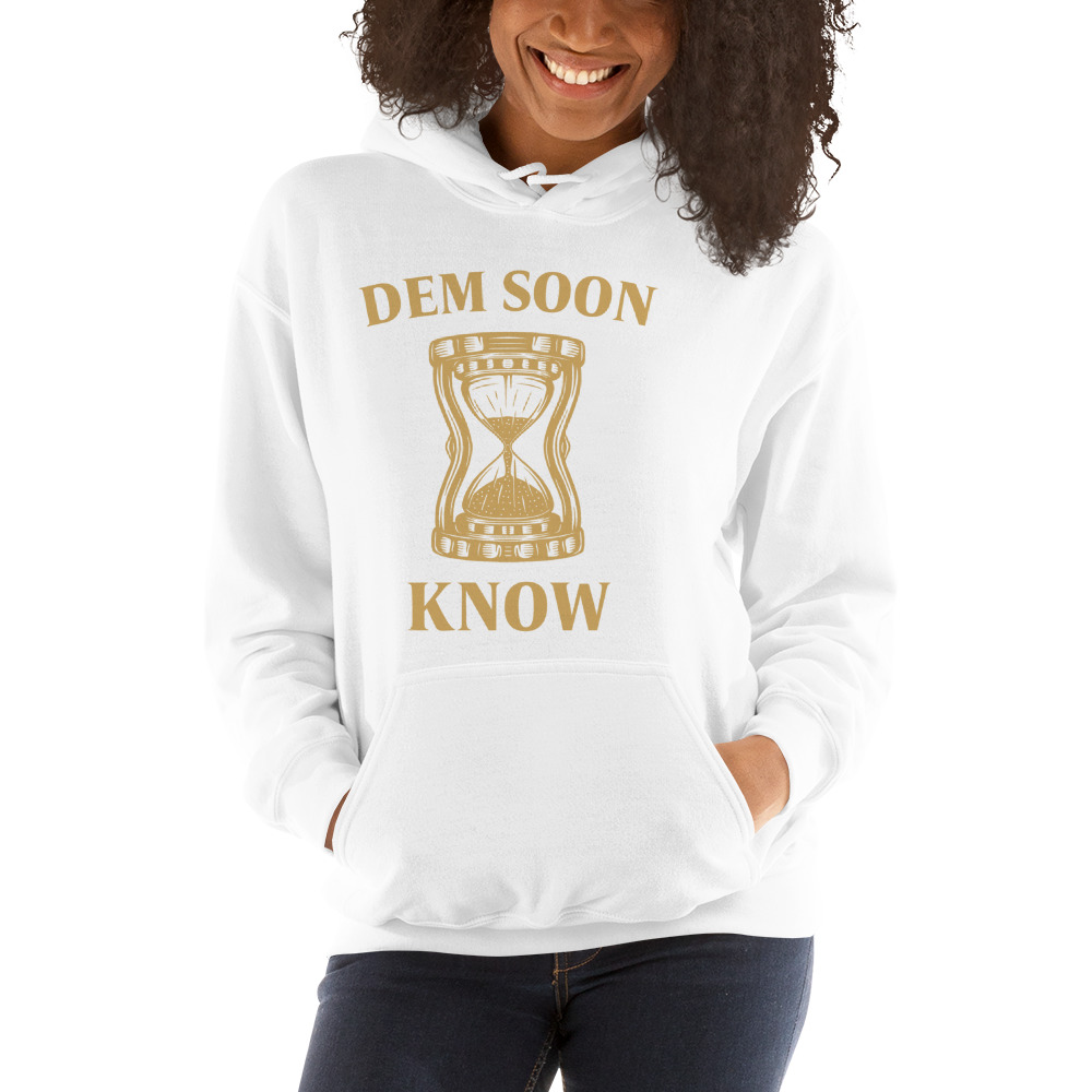 Dem Soon Know by Bubba Jenkins ’s Hoodie