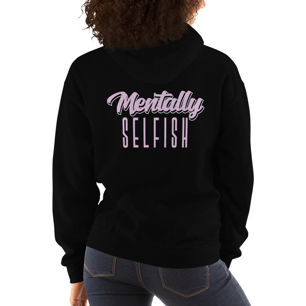 "Mentally Selfish" by Kyla Mclaurin Women's Hoodie, Light Logo
