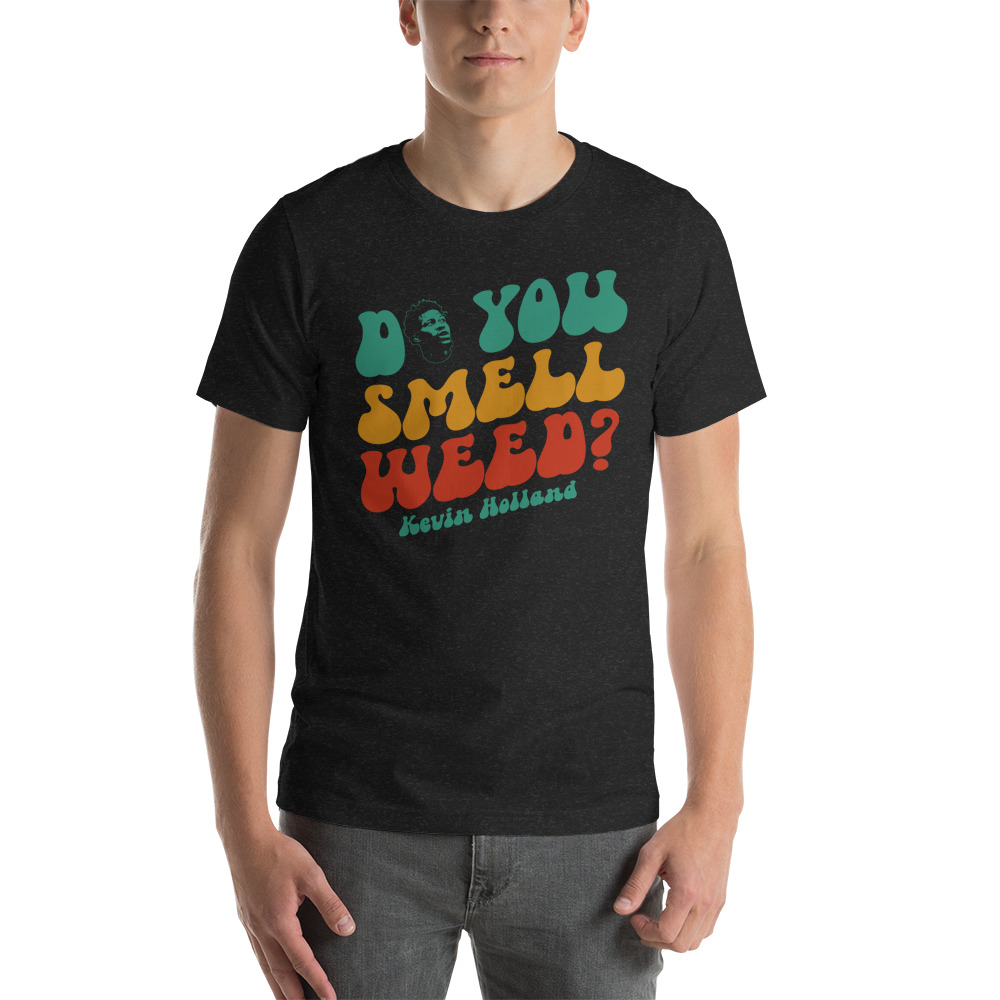 Do You Smell Weed ? by Kevin Holland T-Shirt, Light Logo