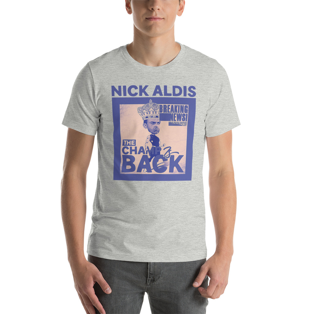 The Champ Is Back by Nick Aldis T-Shirt