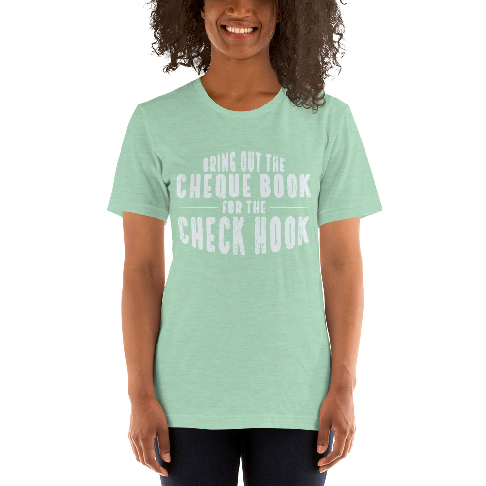 Carlos Ulberg "Bring Out the Cheque Book for the Check Hook" T-Shirt Light Logo