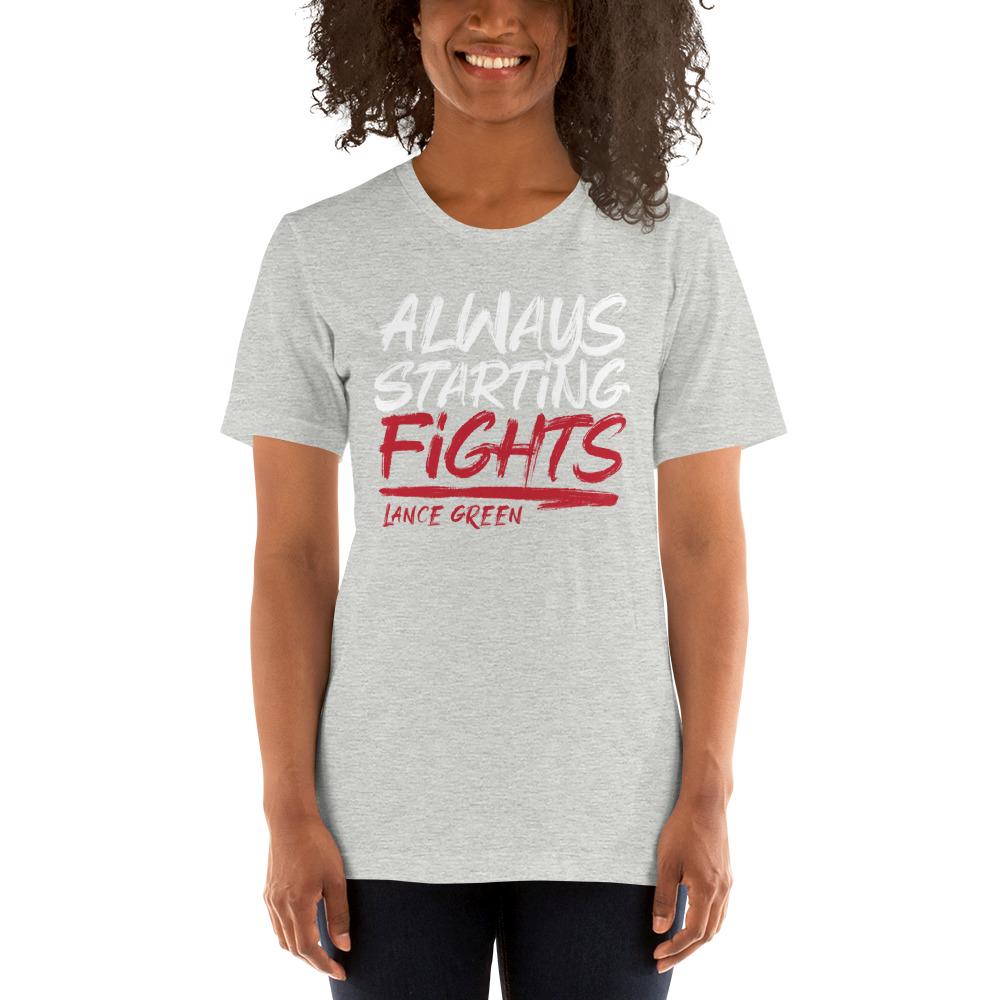 Lance Green "Always Starting Fights" T-Shirt