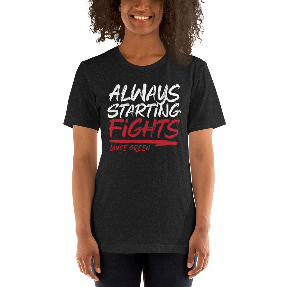 Lance Green "Always Starting Fights" T-Shirt