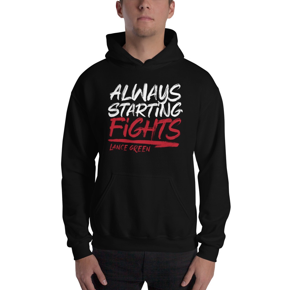 Lance Green "Always Starting Fights" Hoodie