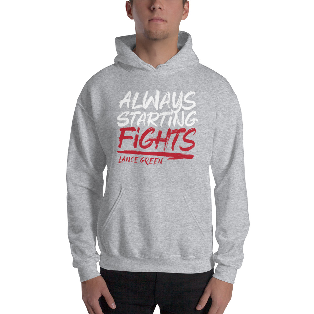 Lance Green "Always Starting Fights" Hoodie