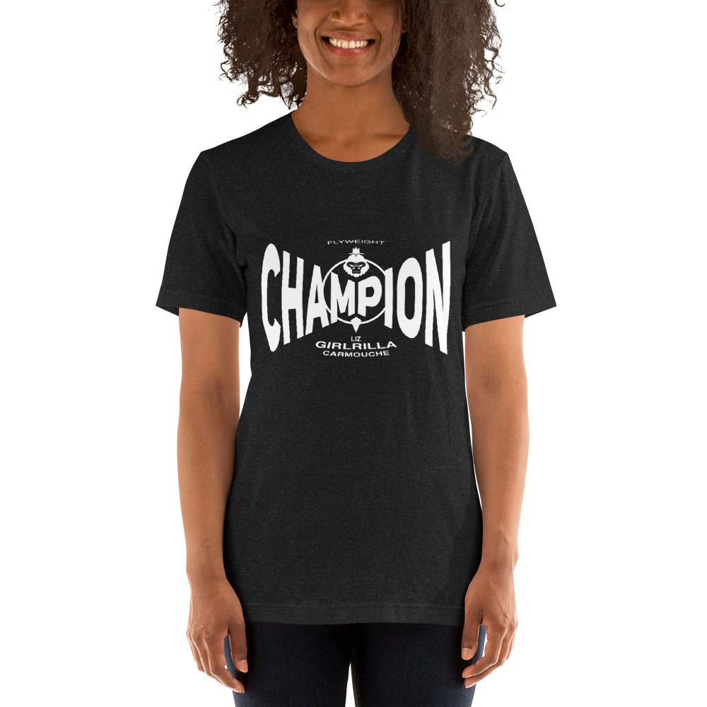Flyweight Champion Liz Carmouche Unisex T-Shirt, White Logo on MILLIONS Flyweight Champion Liz Carmouche Unisex T-Shirt, White Logo