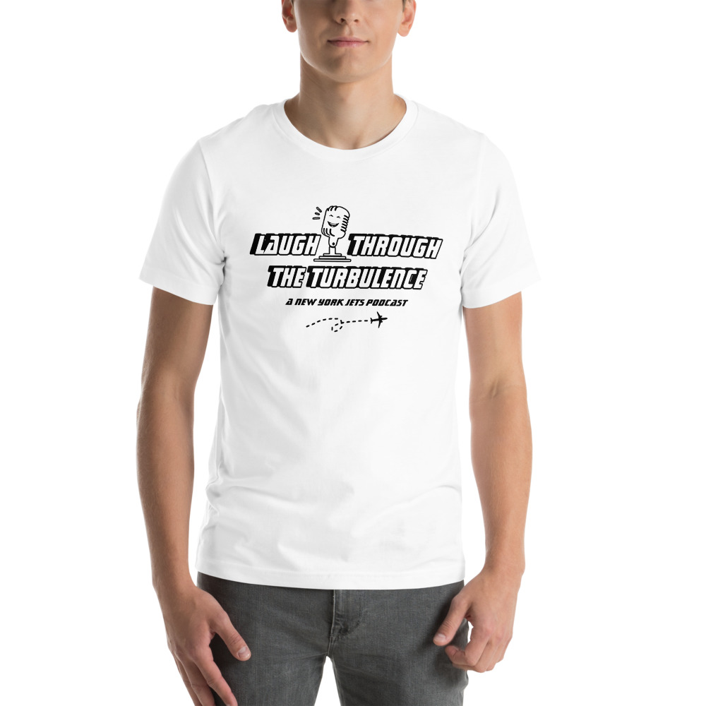 Laugh Through The Turbulence - A NY JETS PODCAST T-Shirt