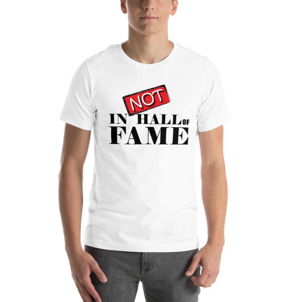 Not in Hall of Fame T-Shirt