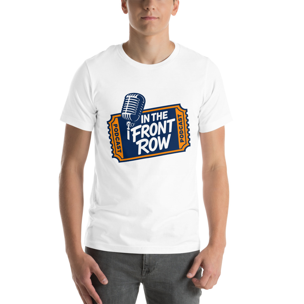 In the Front Row Podcast's T-Shirt