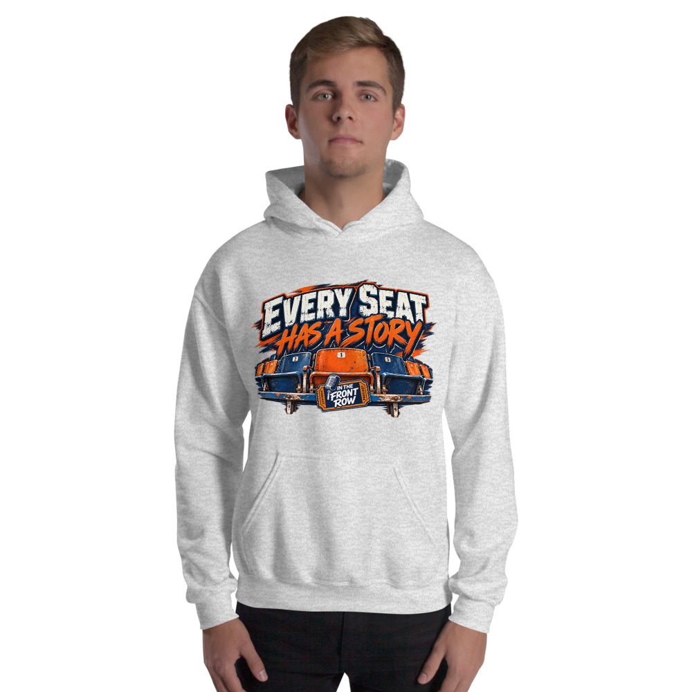 Every Seat Has a Story Hoodie