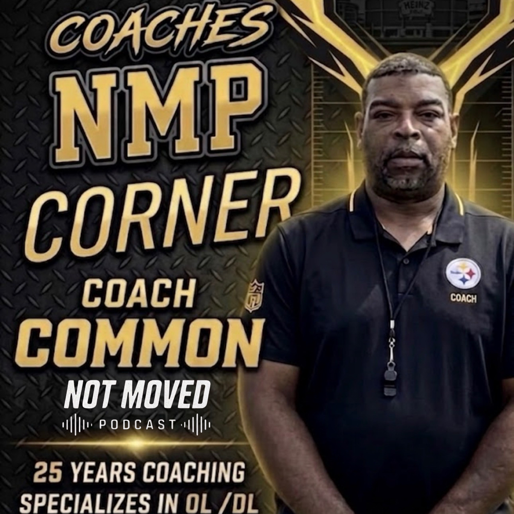Coaches Corner | Not Moved Podcast. Sep 12, 2026